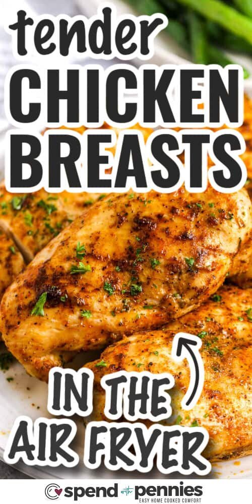 tender Air Fryer Chicken Breasts with writing